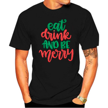 Load image into Gallery viewer, Eat Drink and be Merry festive Tshirt
