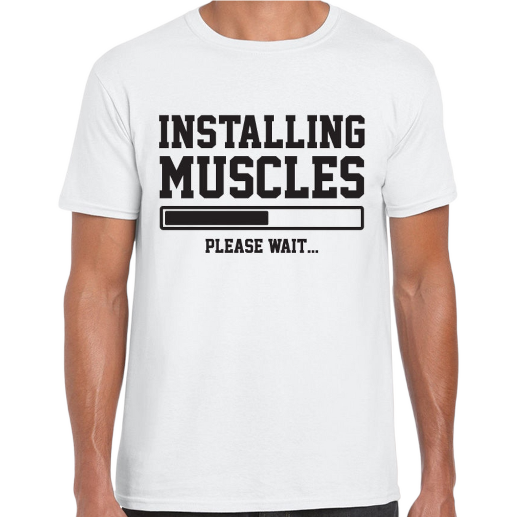 INSTALLING MUSCLES Mens Tshirt. Available in 3 Colours