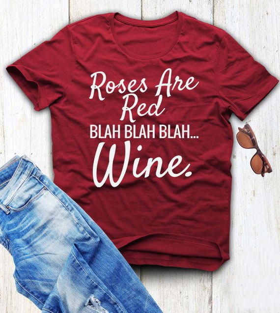 Rose are red blah blah Wine Tshirt